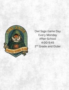 Owl Sage Game Day Every Monday After-School 400-545 2nd Grade and Older (1)